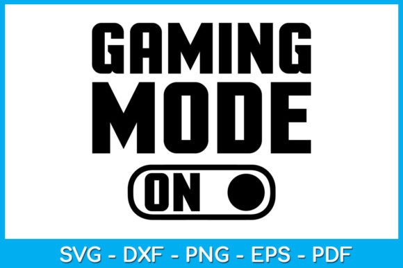 Download Gaming Mode on Game Gamer SVG Cut File - Gamer Collection